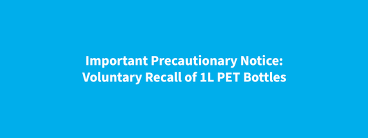 Important Precautionary Notice: Voluntary Recall of 1L PET Bottles